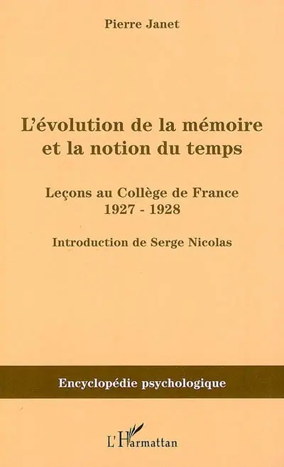 L'évolution de la mémoire et la notion du temps : leçons au Collège de France : 1927-1928