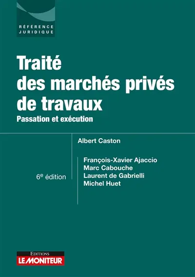 Traité des marchés privés de travaux : passation et exécution