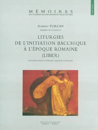 Liturgies de l'initiation bacchique à l'époque romaine (LIBER) : documentation littéraire, inscrite et figurée