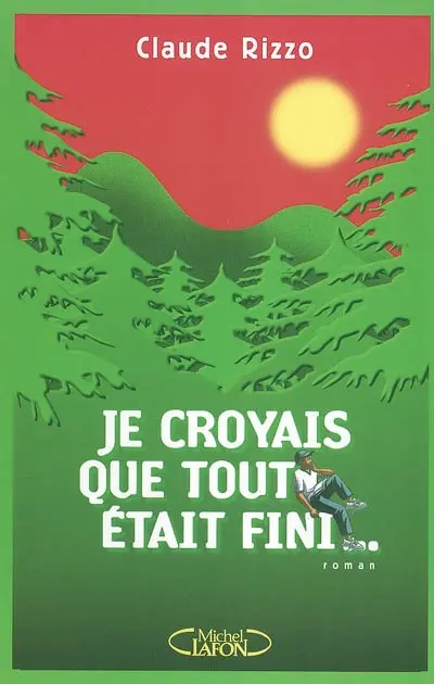 Je croyais que tout était fini...