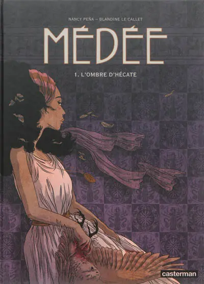 Médée. Vol. 1. L'ombre d'Hécate