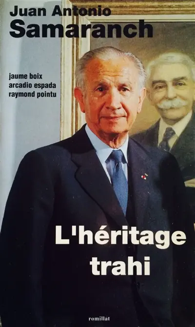 Juan Antonio Samaranch 1894-1994, : l'héritage trahi