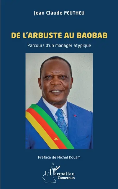 De l'arbuste au baobab : parcours d'un manager atypique