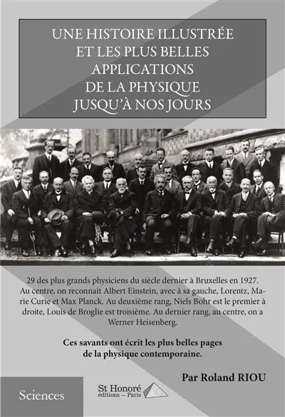 Une histoire illustrée et les plus belles applications de la physique jusqu'à nos jours