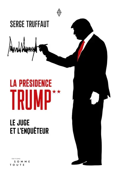 La Présidence Trump : le juge et l'enquêteur