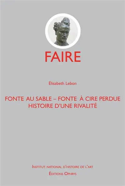 Fonte au sable, fonte à cire perdue : histoire d'une rivalité
