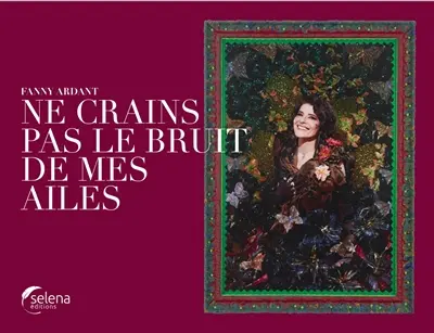 Ne crains pas le bruit de mes ailes