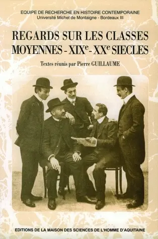 Regards sur les classes moyennes, XIXe-XXe siècles