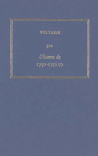 Les oeuvres complètes de Voltaire. Vol. 32A. Oeuvres de 1750-1752 (1)