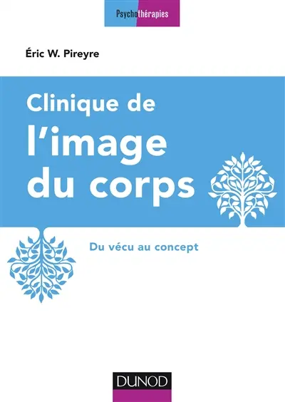 Clinique de l'image du corps : du vécu au concept