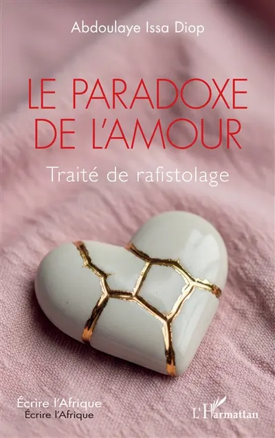 Le paradoxe de l'amour : traité de rafistolage