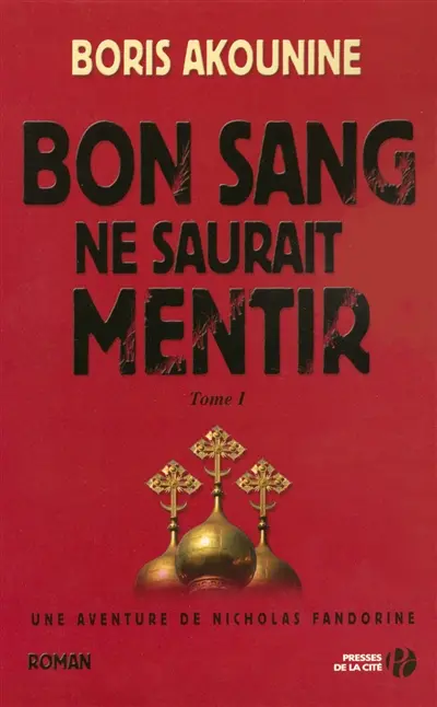 Une aventure de Nicholas Fandorine. Bon sang ne saurait mentir, 1