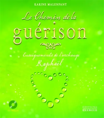 Le chemin de la guérison : enseignements de l'archange Raphaël