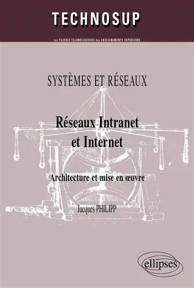 Systèmes et réseaux : réseaux Intranet et Intranet : architecture et mise en oeuvre