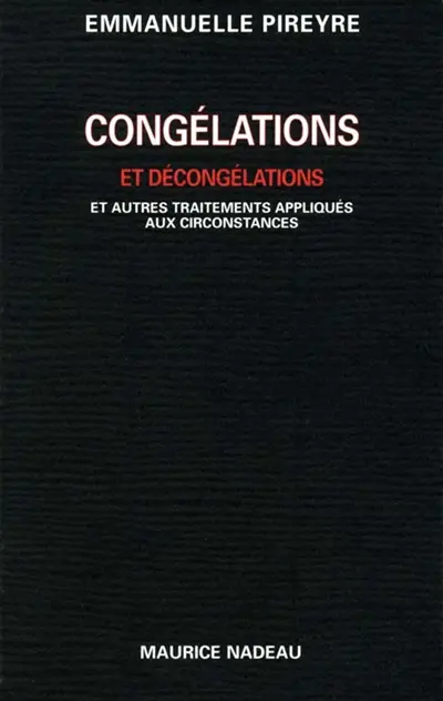 Congélations et décongélations : et autres traitements appliqués aux circonstances