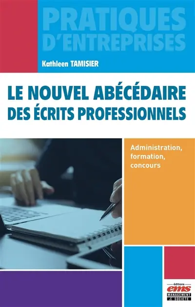 Le nouvel abécédaire des écrits professionnels : administration, formation, concours