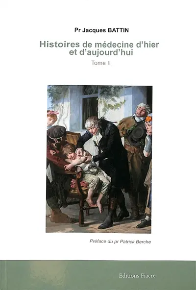 Histoires de médecine d'hier et d'aujourd'hui. Vol. 2