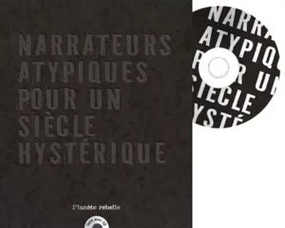 Narrateurs atypiques pour un siècle hystérique