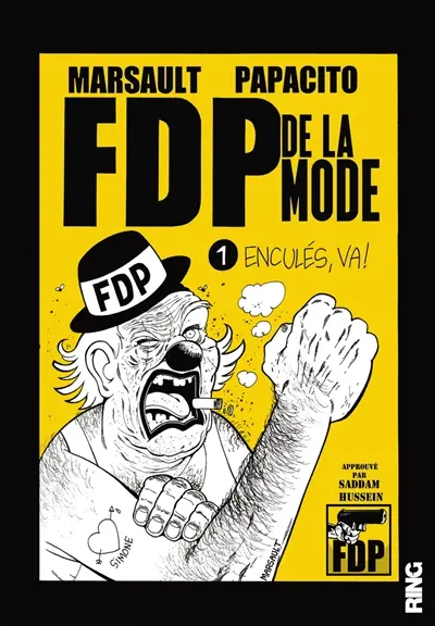 FDP de la mode. Vol. 1. Enculés, va !