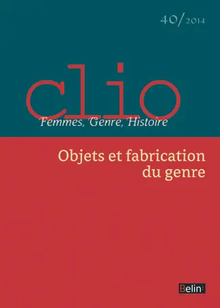 Clio : femmes, genre, histoire, n° 40. Objets et fabrication du genre