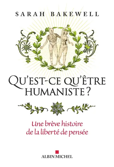 Qu'est-ce qu'être humaniste ? : une brève histoire de la liberté de pensée