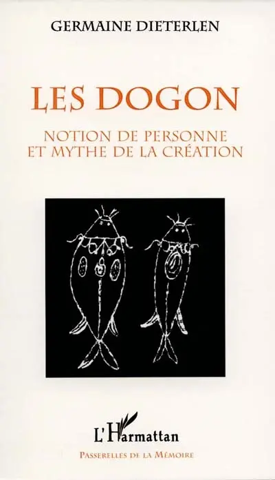 Les Dogon : notion de la personne et mythe de la création
