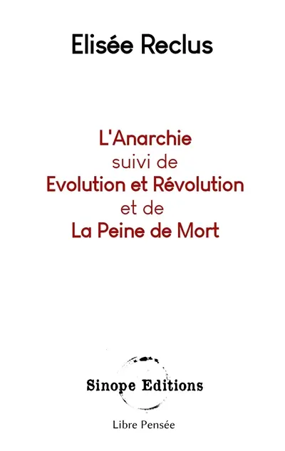 L'Anarchie suivis de Evolution et Révolution et de La Peine de Mort