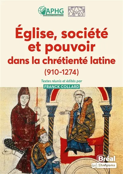 Eglise, société et pouvoir dans la chrétienté latine (910-1274)