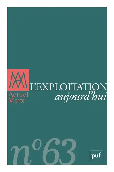 Actuel Marx, n° 63. L'exploitation aujourd'hui