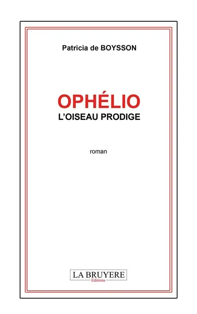 OPHELIO L'OISEAU PRODIGE