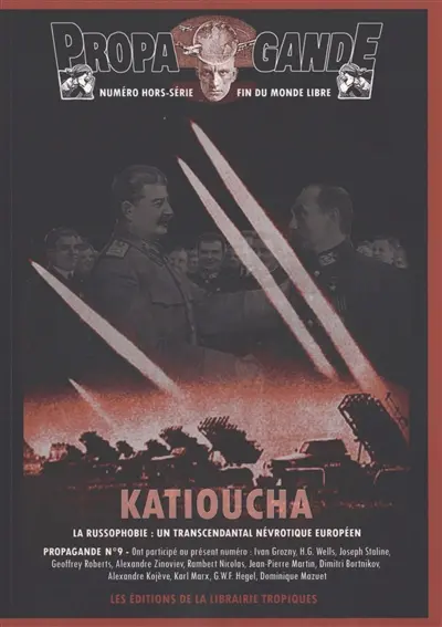Nouvelle revue de propagande, n° 9. Katioucha : la russophobie : un transcendantal névrotique européen