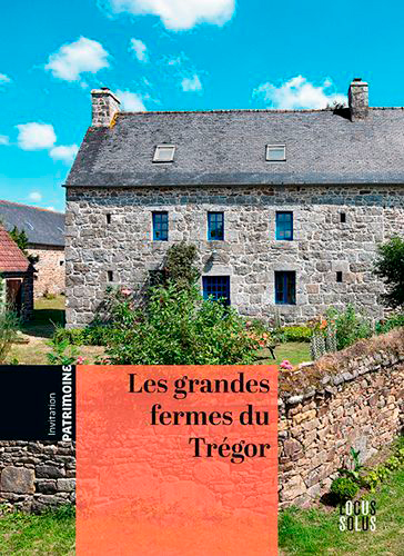 Les grandes fermes du Trégor : le temps de la reconstruction 1770-1840