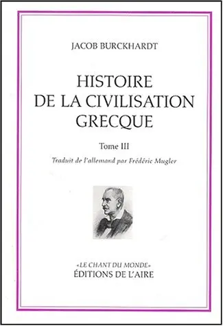 Histoire de la civilisation grecque. Vol. 3