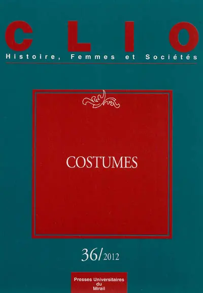 Clio : femmes, genre, histoire, n° 36. Costumes