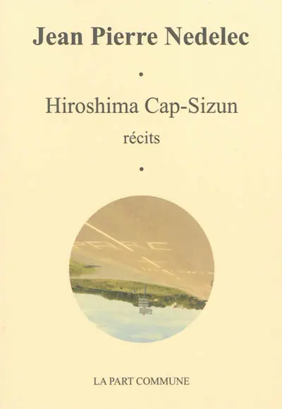 Hiroshima Cap Sizun : et autre récits