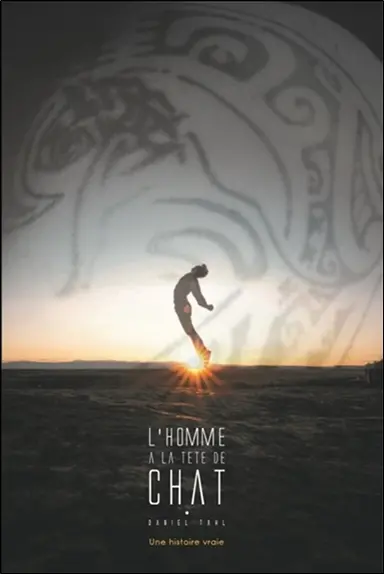 L'homme à la tête de chat : une histoire vraie