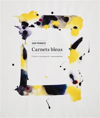Carnets bleus : écrits de l'artiste