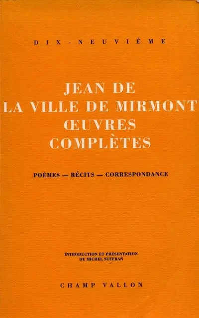 Oeuvres complètes : poèmes, récits, correspondance