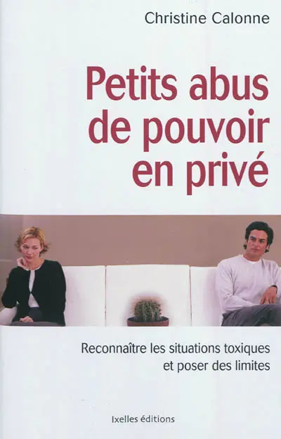 Petits abus de pouvoir en privé : reconnaître les situations toxiques et poser des limites