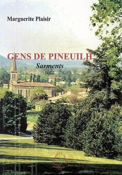 Gens de Pineuilh : sarments : récit