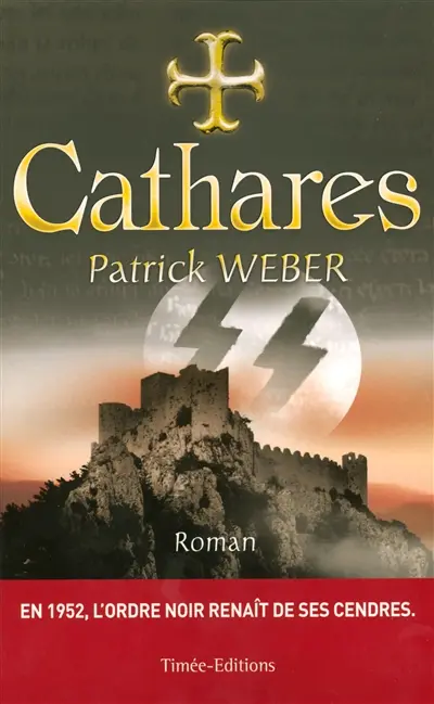 Les racines de l'ordre noir. Vol. 2. Cathares