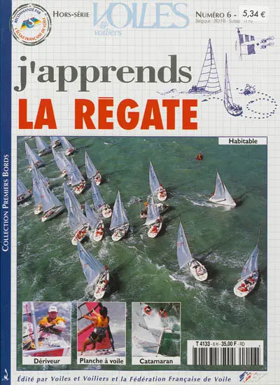 Voiles et voiliers, hors série, n° 6. J'apprends la régate