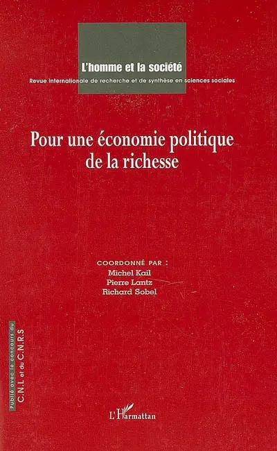Homme et la société (L'), n° 156-157. Pour une économie politique de la richesse