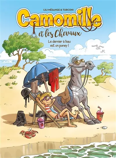 Camomille et les chevaux. Vol. 13. Le dernier à l'eau est un poney !