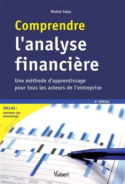 Comprendre l'analyse financière : une méthode d'apprentissage pour tous les acteurs de l'entreprise