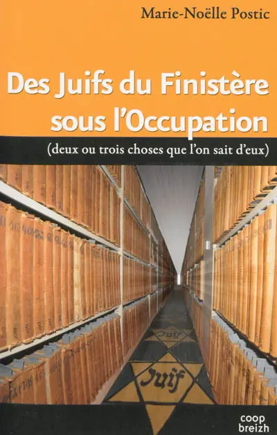 Des Juifs du Finistère sous l'Occupation (deux ou trois choses que l'on sait d'eux)