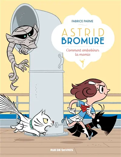 Astrid Bromure. Vol. 9. Comment embobiner la momie