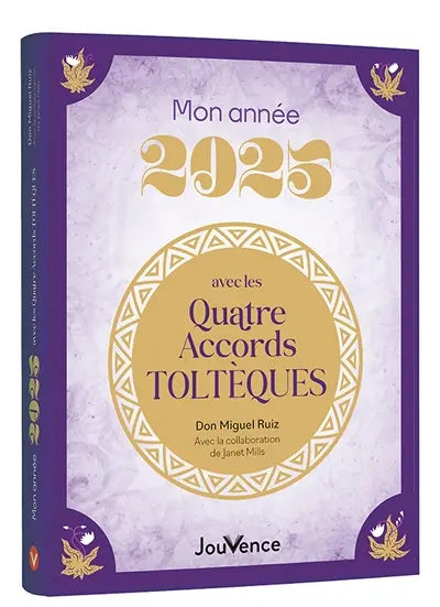 Mon année 2025 avec les quatre accords toltèques