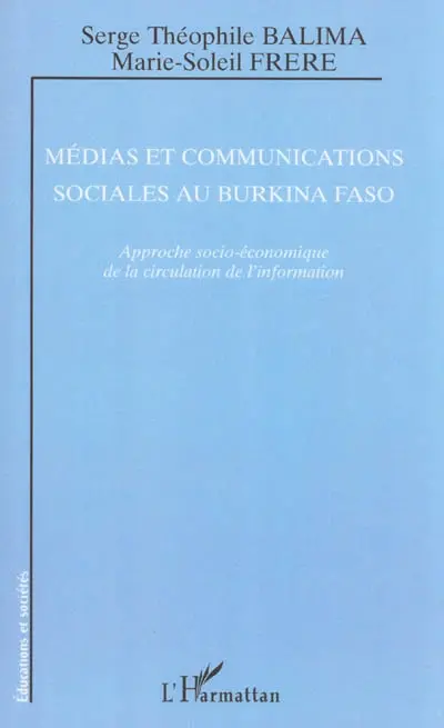 Médias et communications sociales au Burkina Faso : approche socio-économique de la circulation de l'information