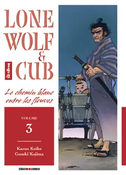 Lone wolf and cub. Vol. 3. Le chemin blanc entre les fleuves